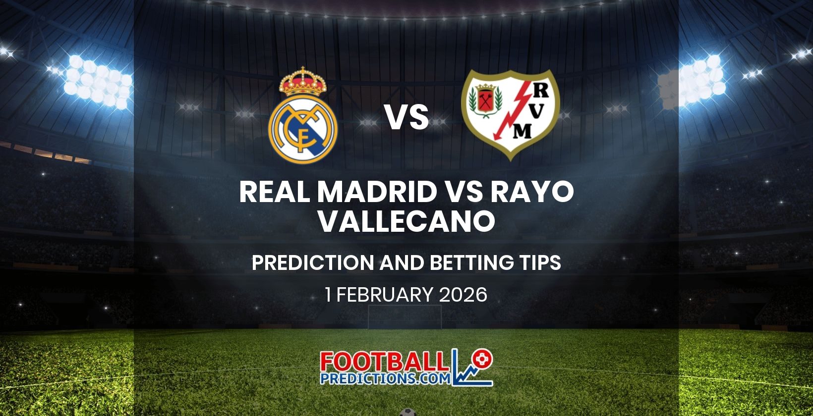 Real Madrid vs Rayo Vallecano Prediction and Betting Tips 1 February 2026
