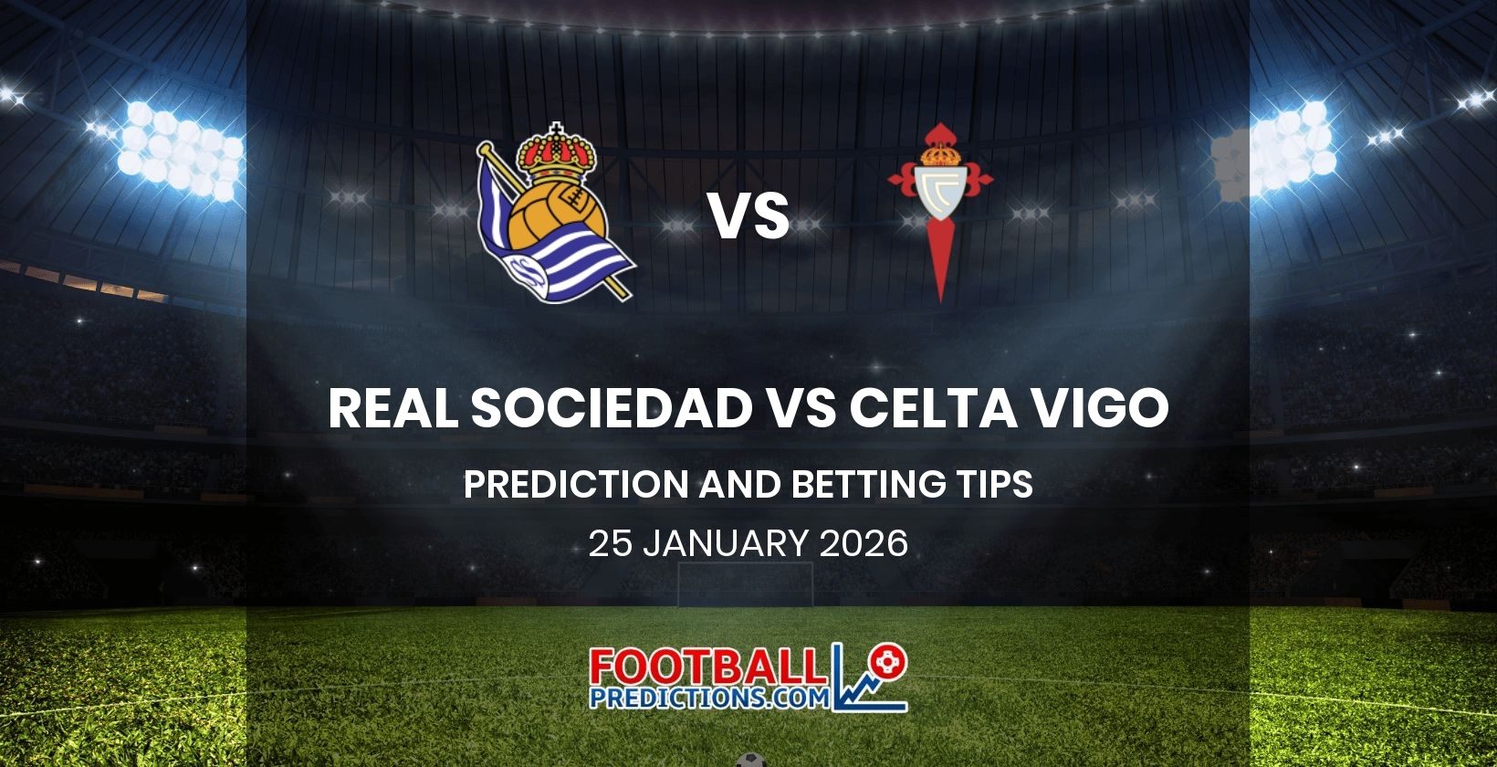 Real Sociedad vs Celta Vigo Prediction and Betting Tips 25 January 2026