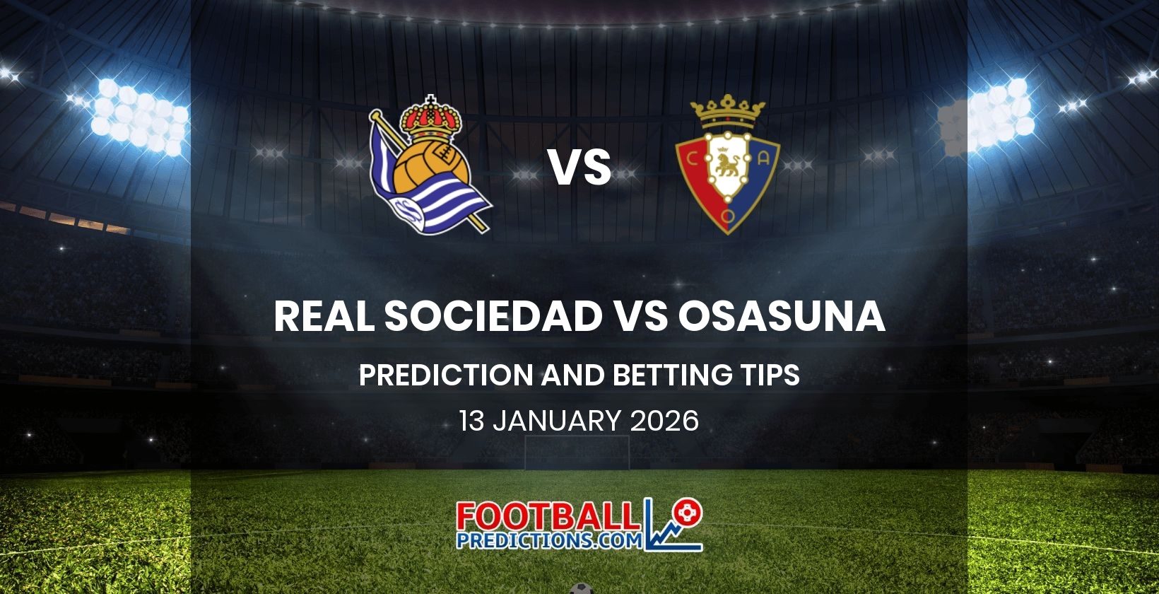 Real Sociedad vs Osasuna Prediction and Betting Tips 13 January 2026