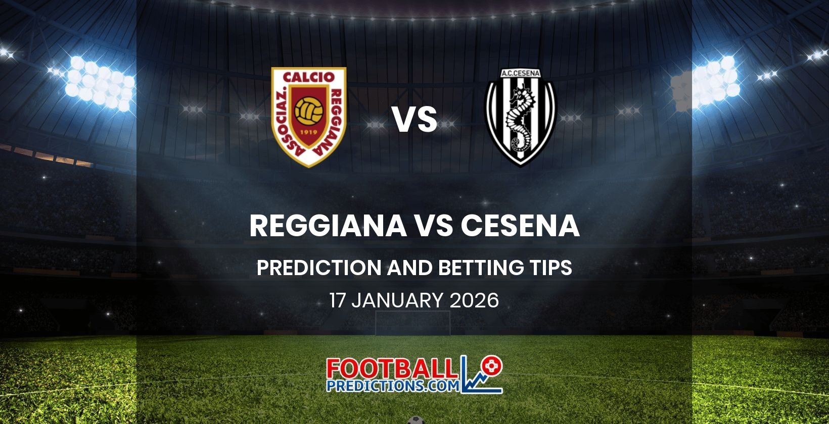 Reggiana vs Cesena Prediction and Betting Tips 17 January 2026