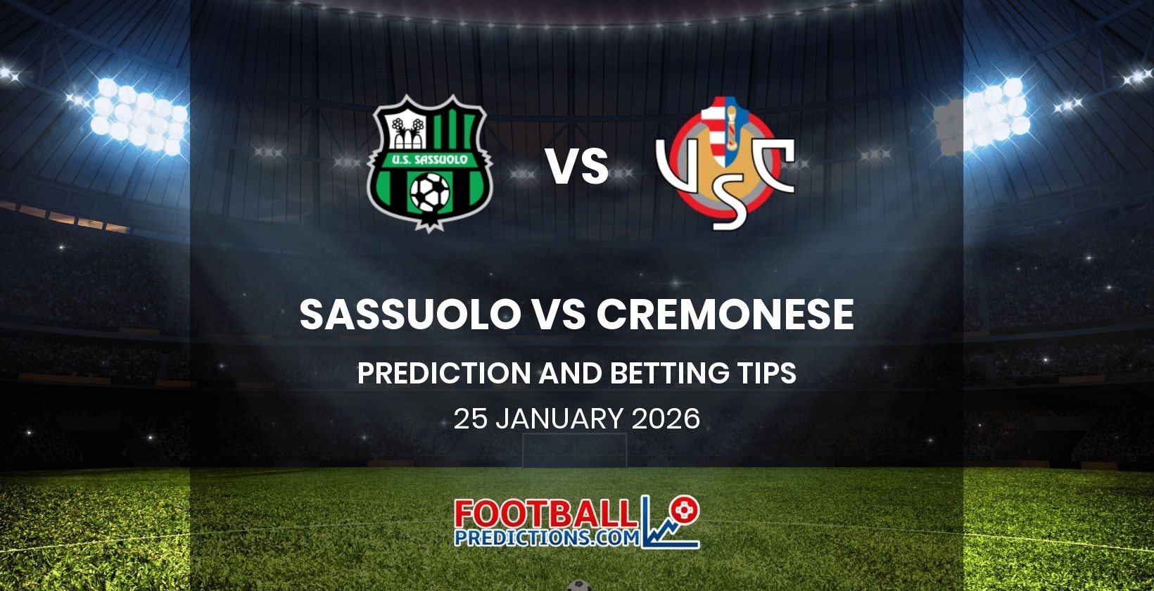 Sassuolo vs Cremonese Prediction and Betting Tips 25 January 2026
