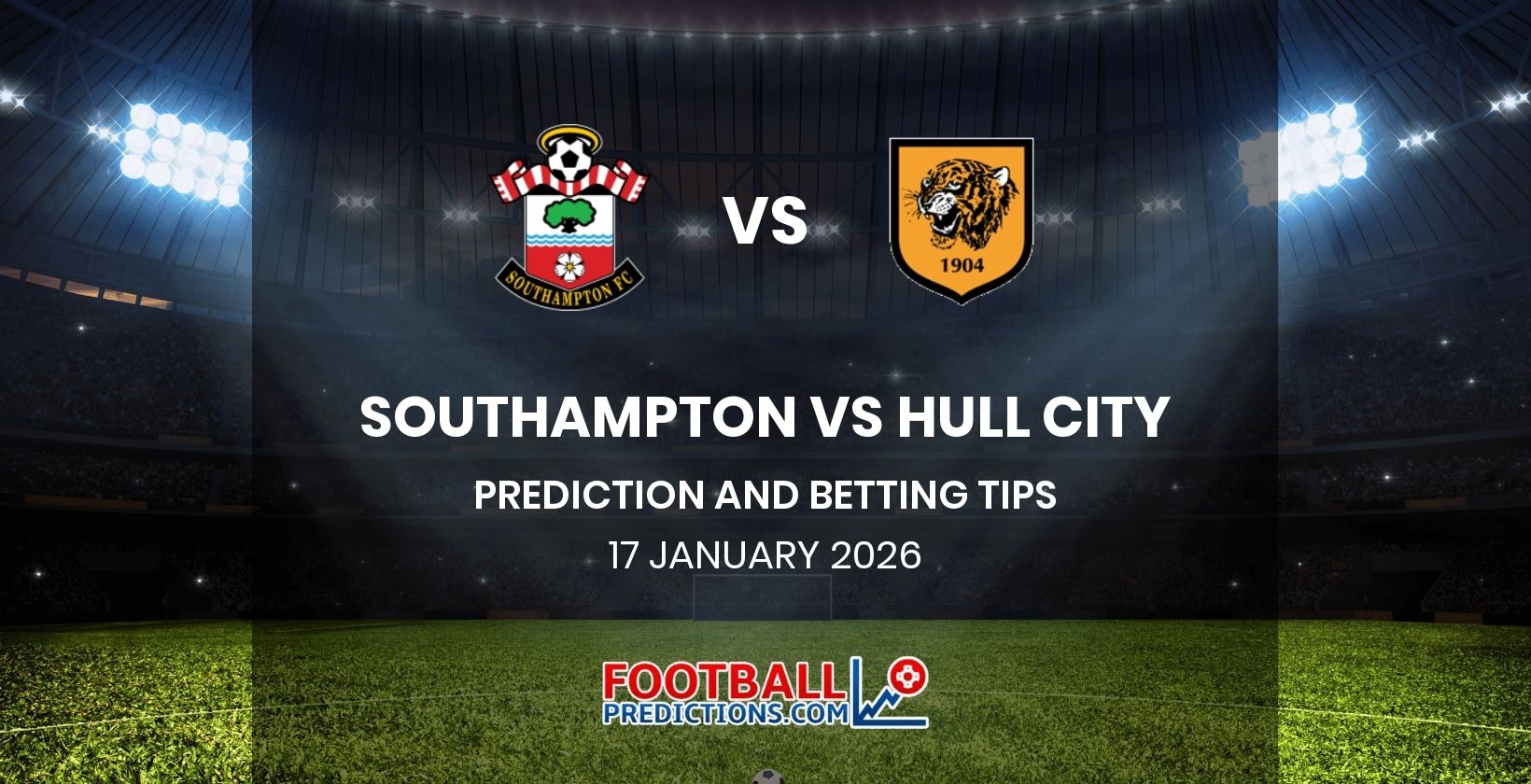 Southampton vs Hull City Prediction and Betting Tips 17 January 2026