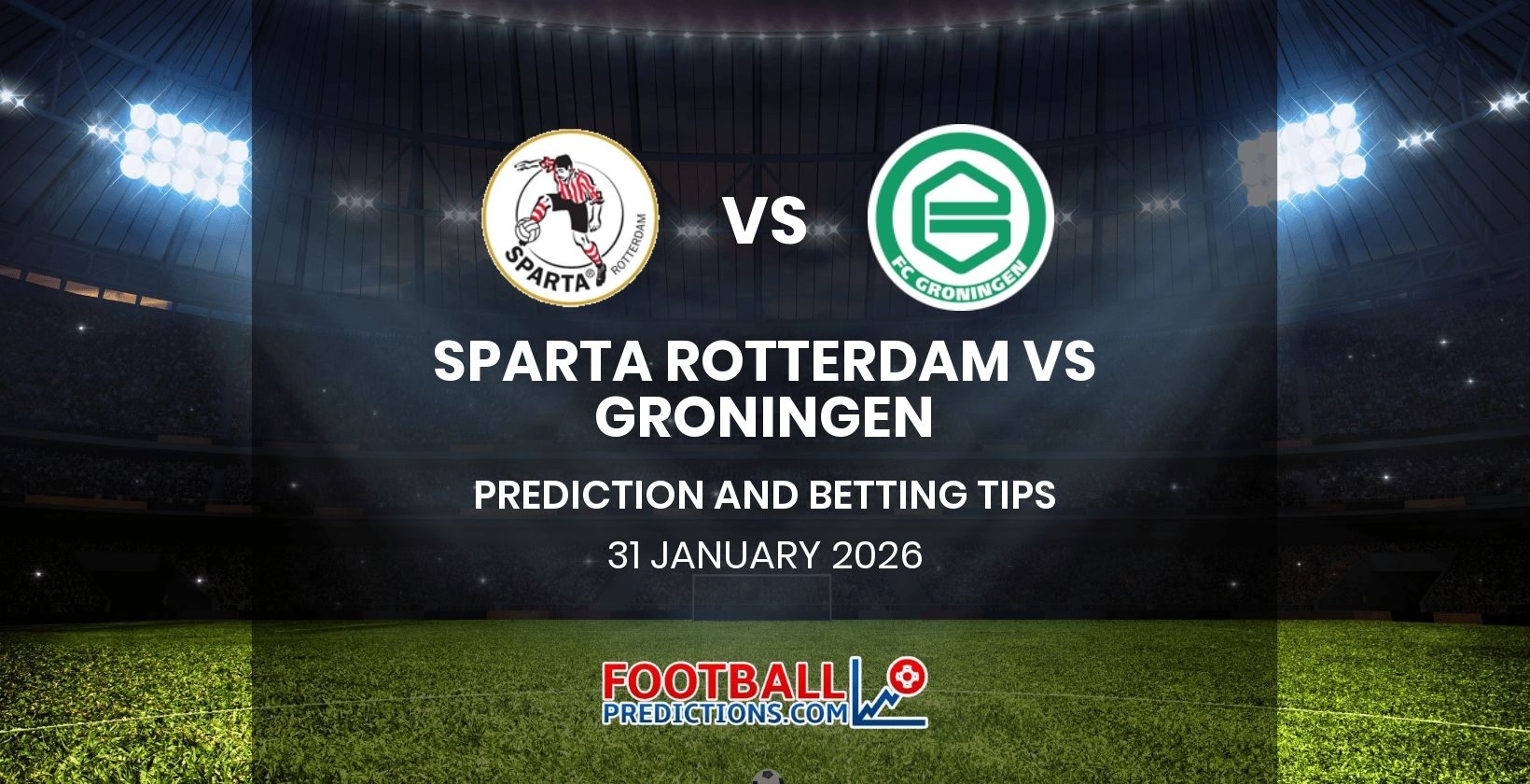 Sparta Rotterdam vs Groningen Prediction and Betting Tips 31 January 2026