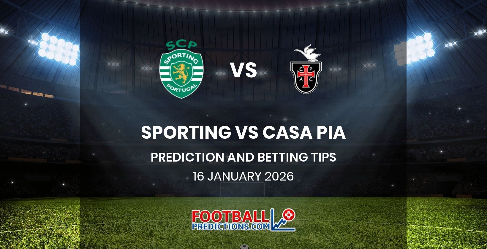 Sporting vs Casa Pia Prediction and Betting Tips 16 January 2026