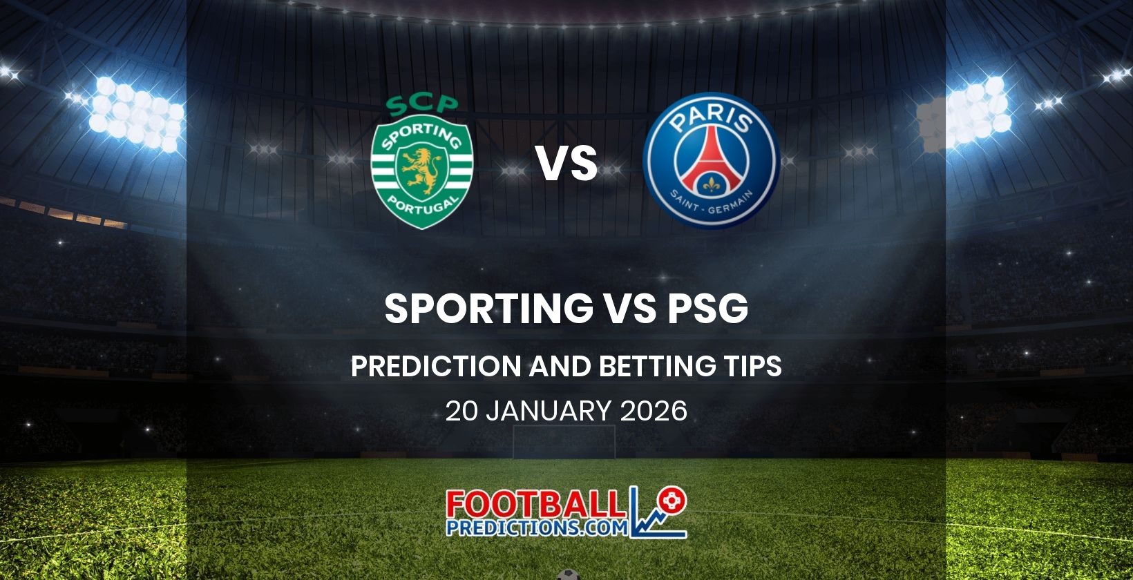 Sporting vs PSG Prediction and Betting Tips 20 January 2026