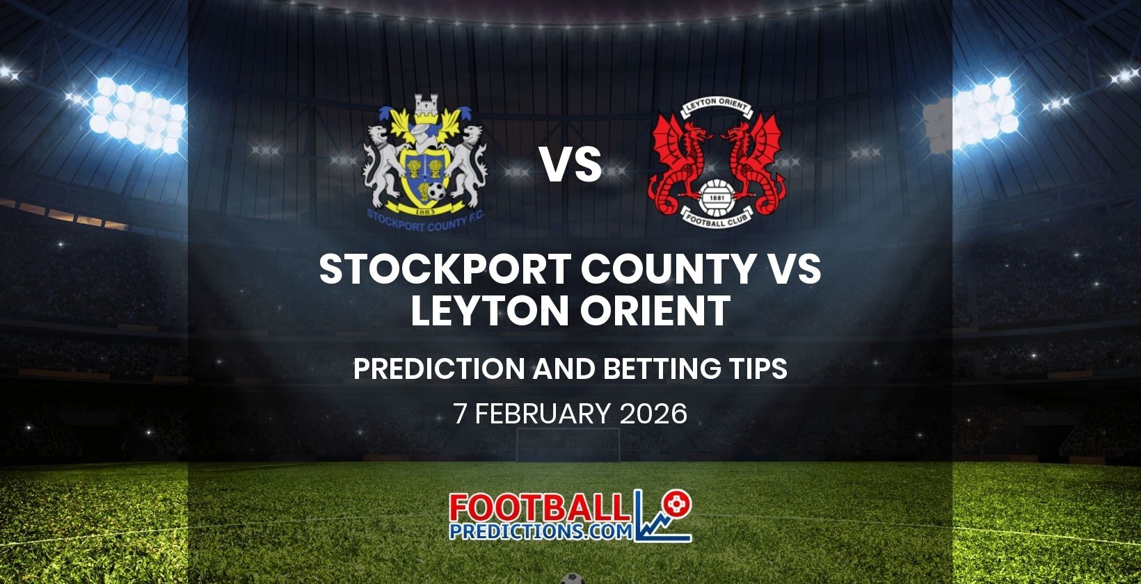 Stockport County vs Leyton Orient Prediction and Betting Tips 7 February 2026