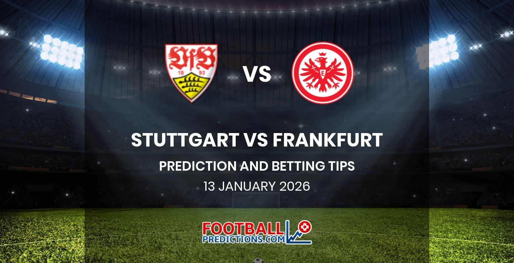 Stuttgart vs Frankfurt Prediction and Betting Tips 13 January 2026