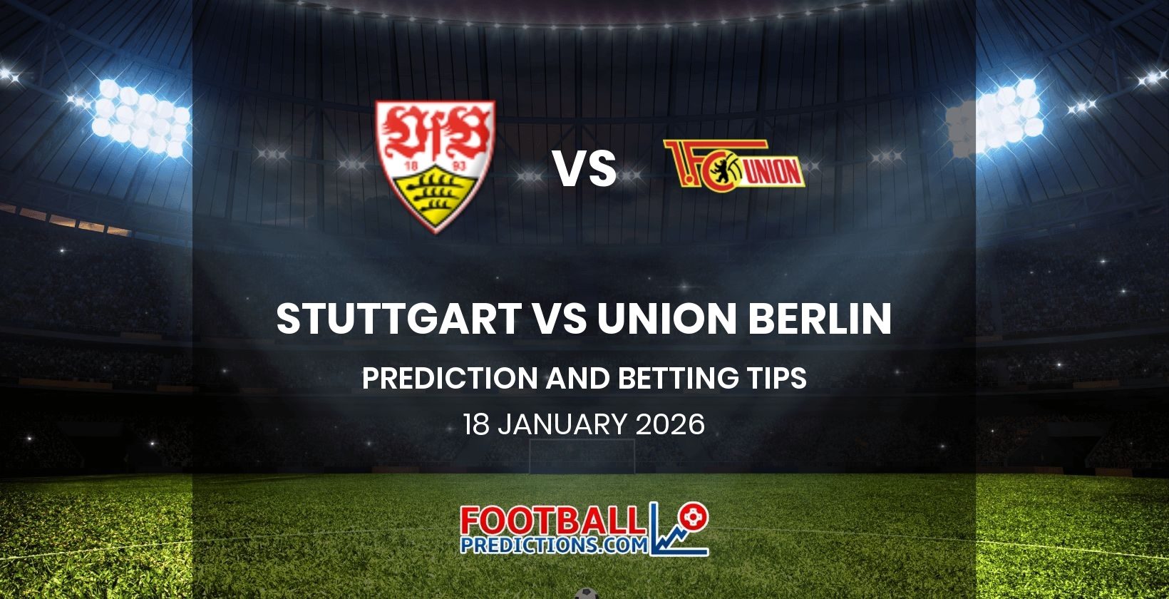 Stuttgart vs Union Berlin Prediction and Betting Tips 18 January 2026