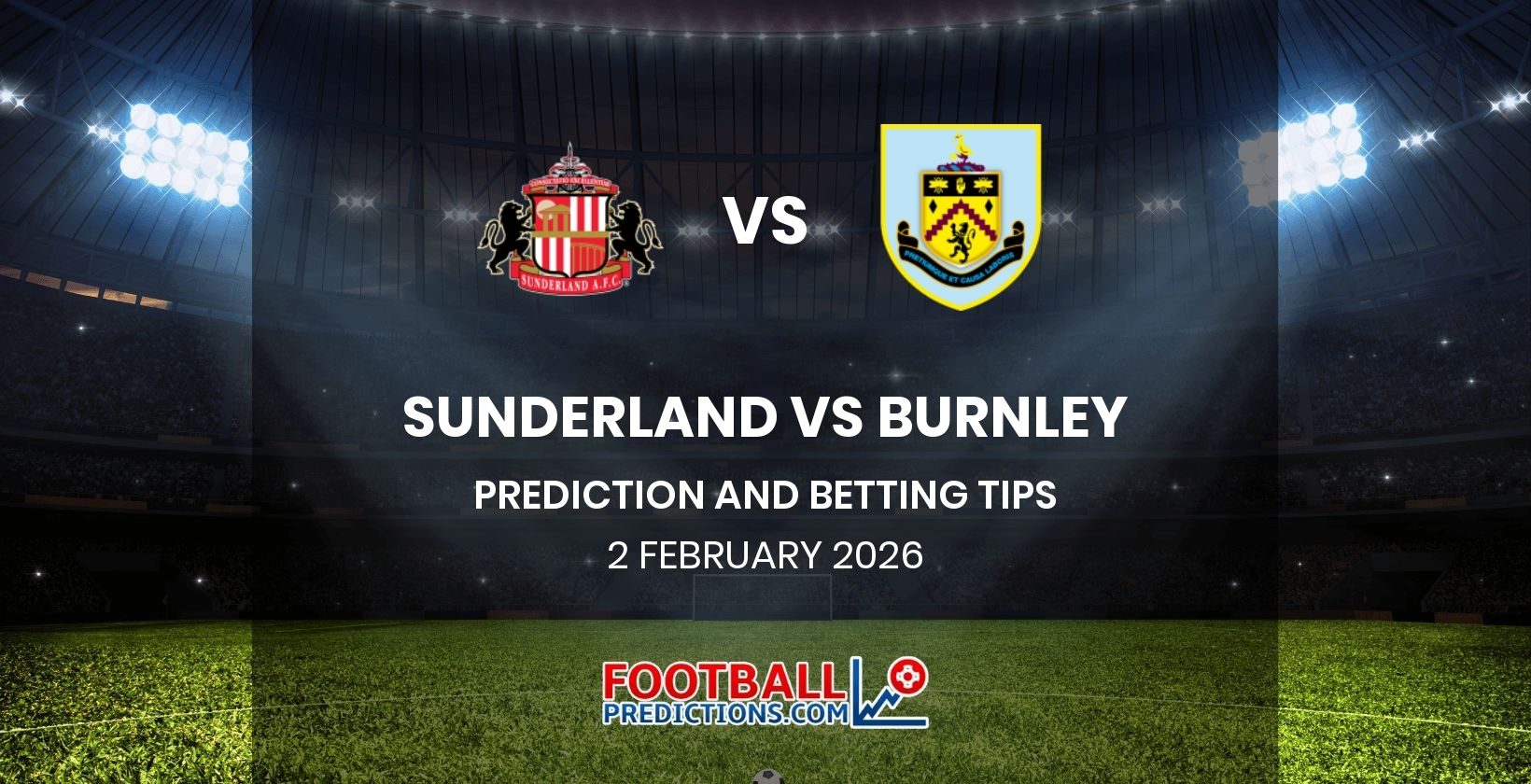 Sunderland vs Burnley Prediction and Betting Tips 2 February 2026