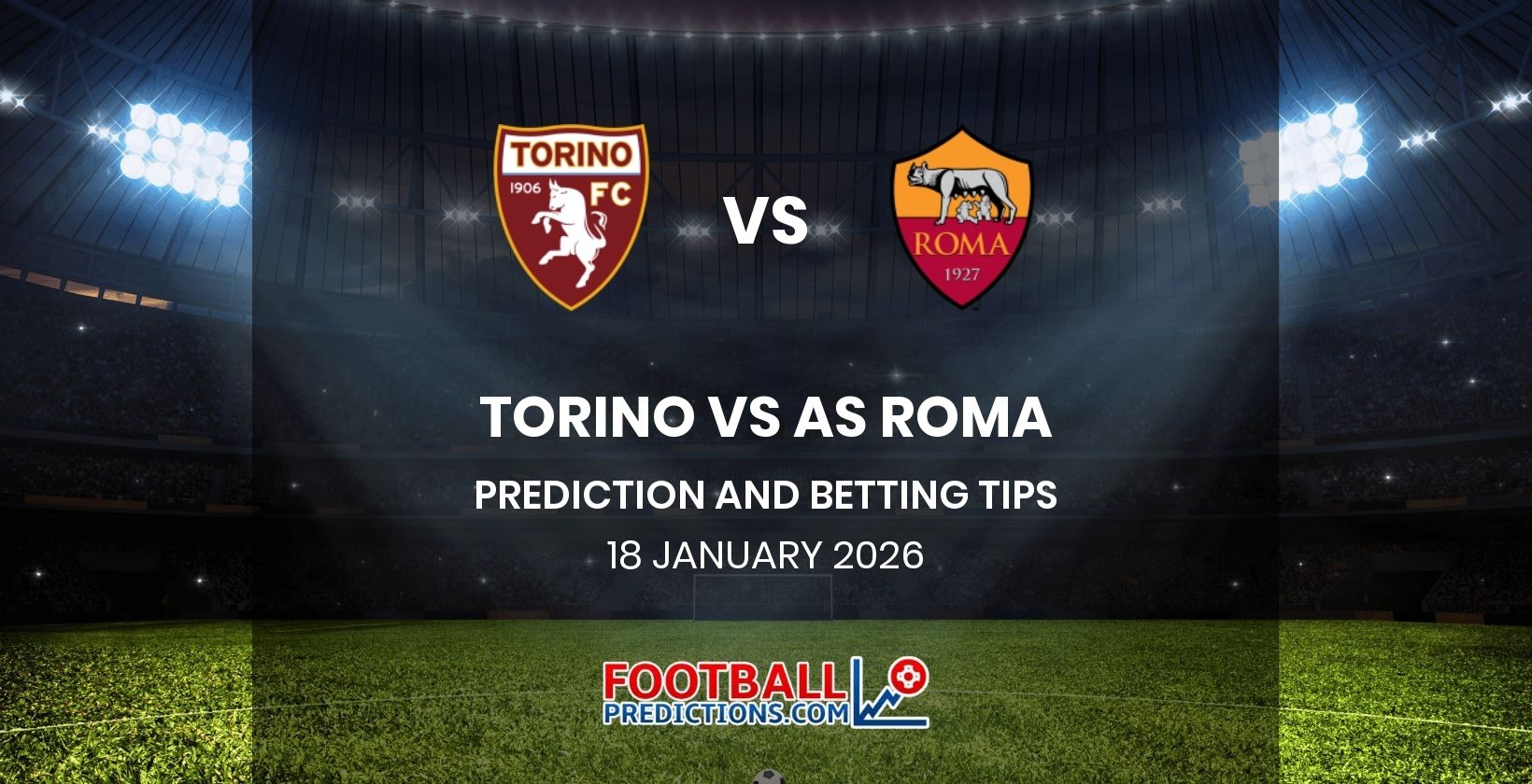 Torino vs AS Roma Prediction and Betting Tips 18 January 2026