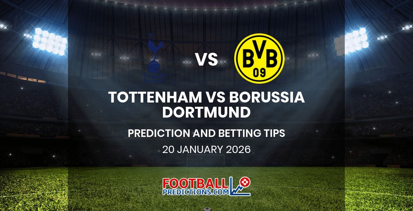 Tottenham vs Borussia Dortmund Prediction and Betting Tips 20 January 2026