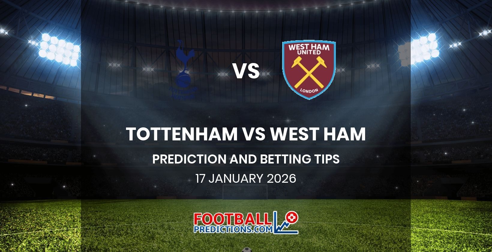 Tottenham vs West Ham Prediction and Betting Tips 17 January 2026
