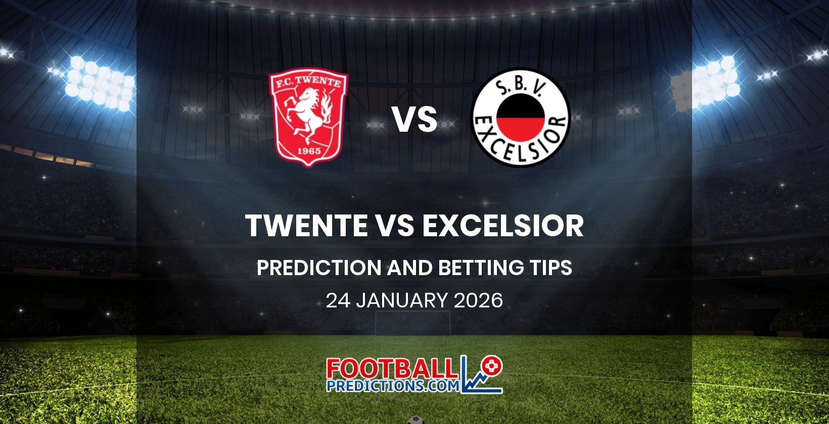 Twente vs Excelsior Prediction and Betting Tips 24 January 2026
