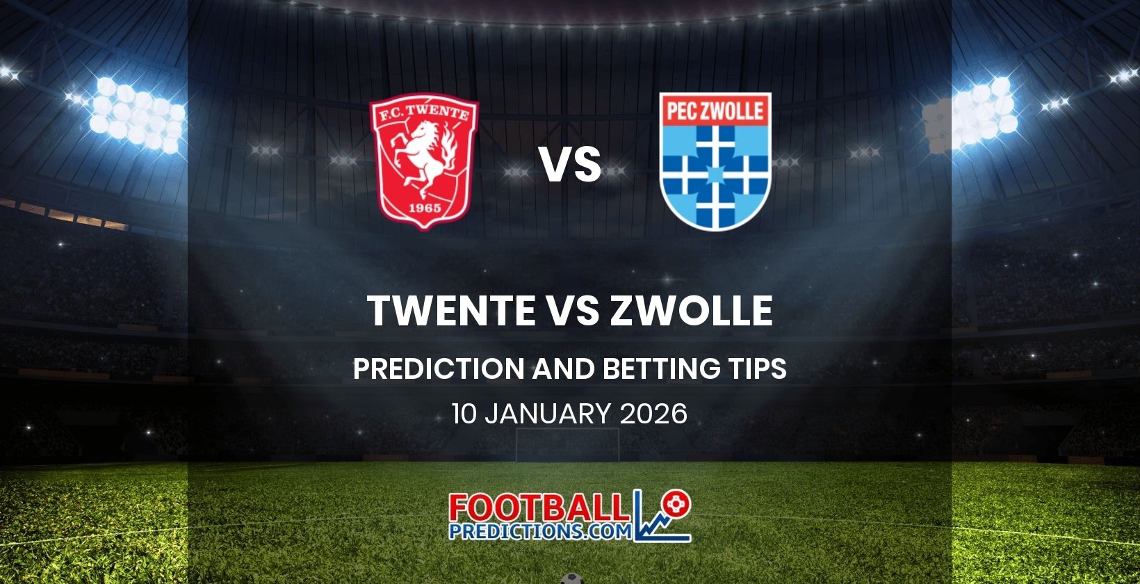 Twente vs Zwolle Prediction and Betting Tips 10 January 2026