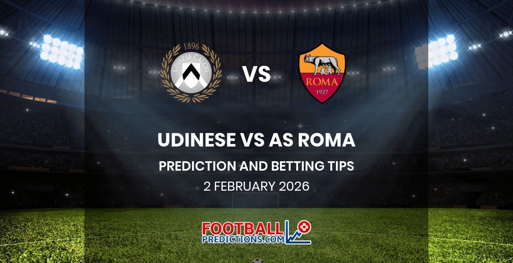 Udinese vs AS Roma Prediction and Betting Tips 2 February 2026