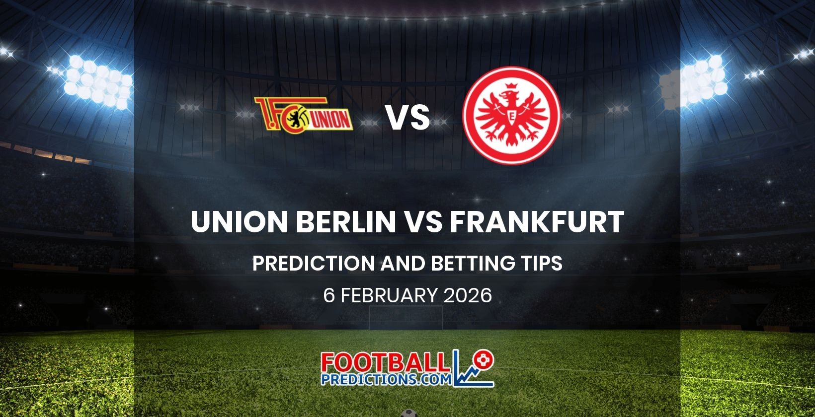 Union Berlin vs Frankfurt Prediction and Betting Tips 6 February 2026