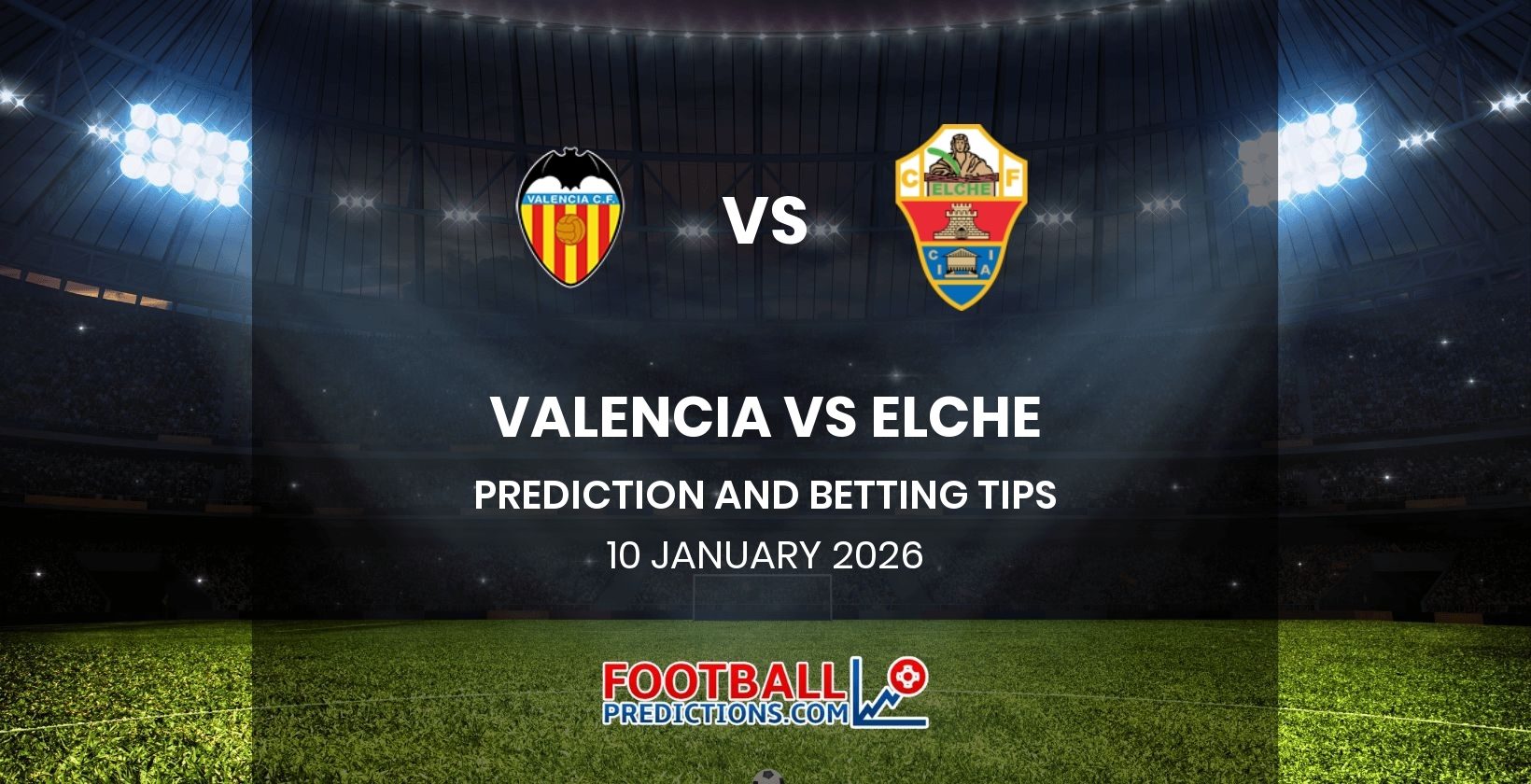 Valencia vs Elche Prediction and Betting Tips 10 January 2026