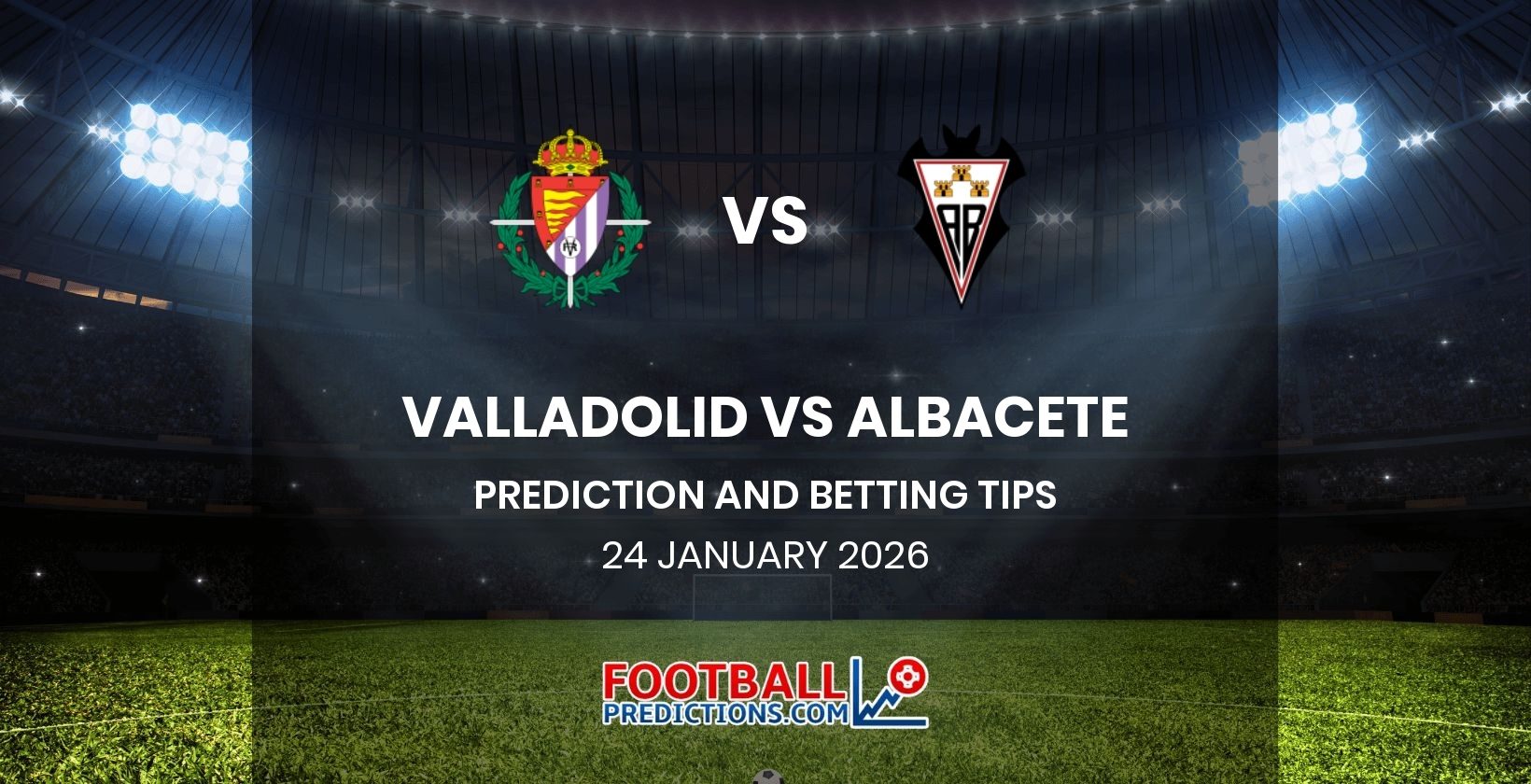 Valladolid vs Albacete Prediction and Betting Tips 24 January 2026