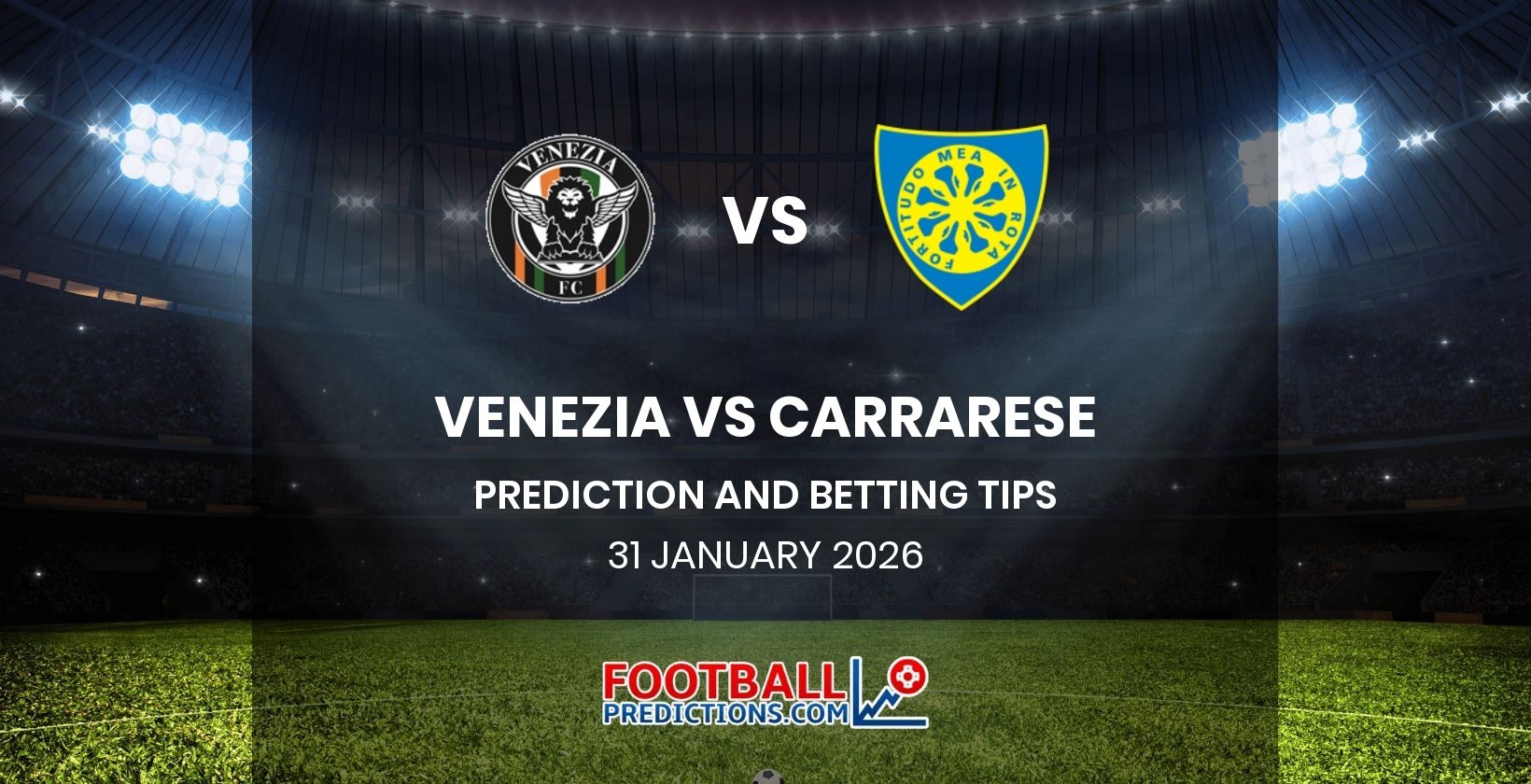 Venezia vs Carrarese Prediction and Betting Tips 31 January 2026