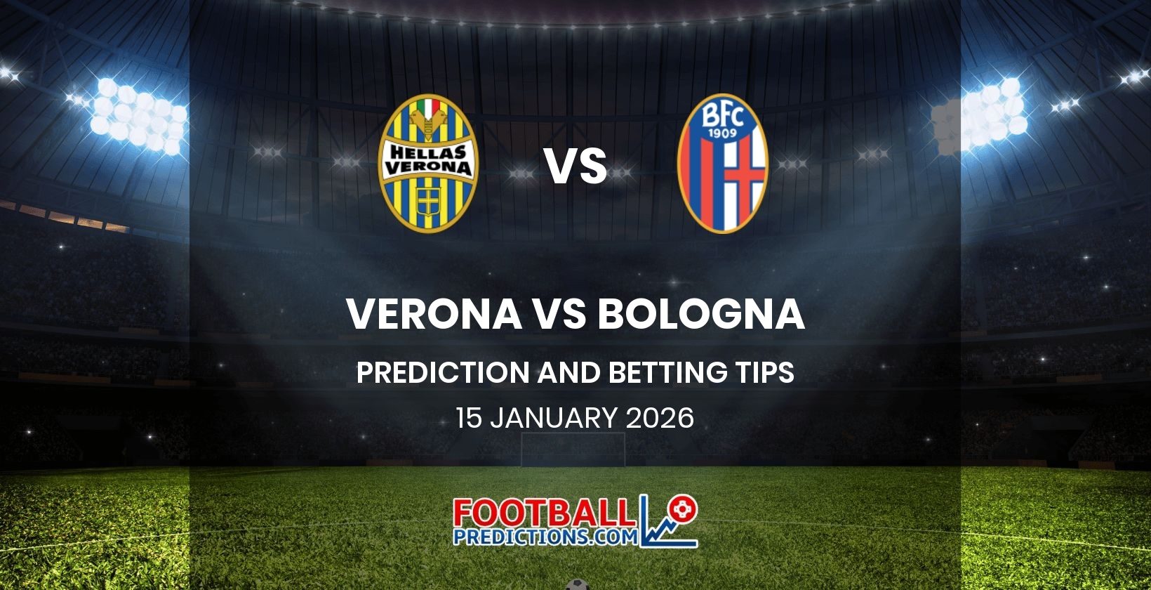Verona vs Bologna Prediction and Betting Tips 15 January 2026