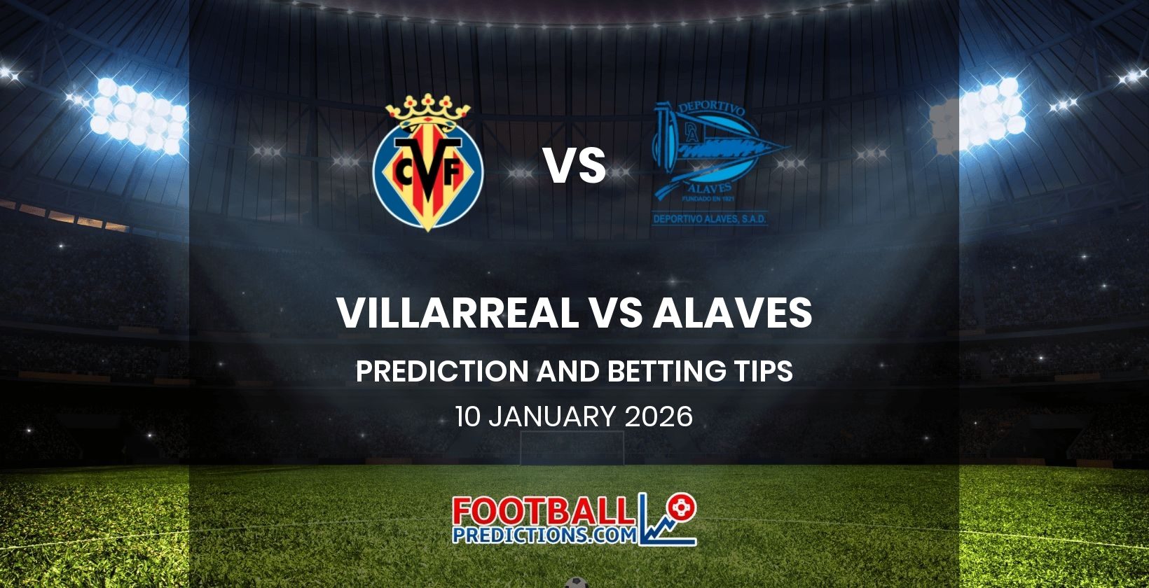 Villarreal vs Alaves Prediction and Betting Tips 10 January 2026