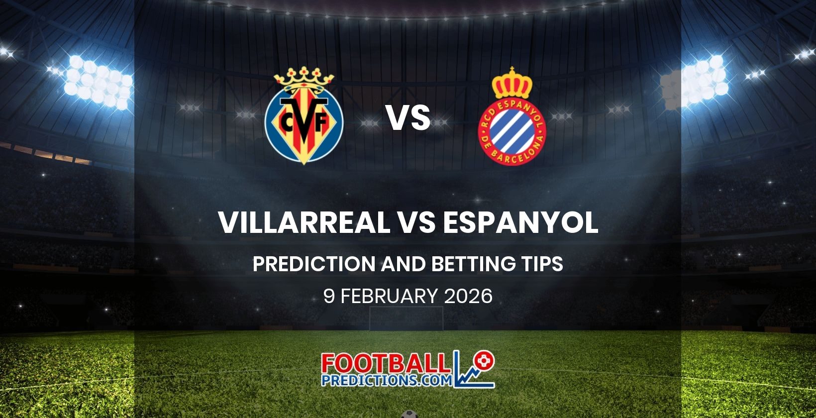 Villarreal vs Espanyol Prediction and Betting Tips 9 February 2026