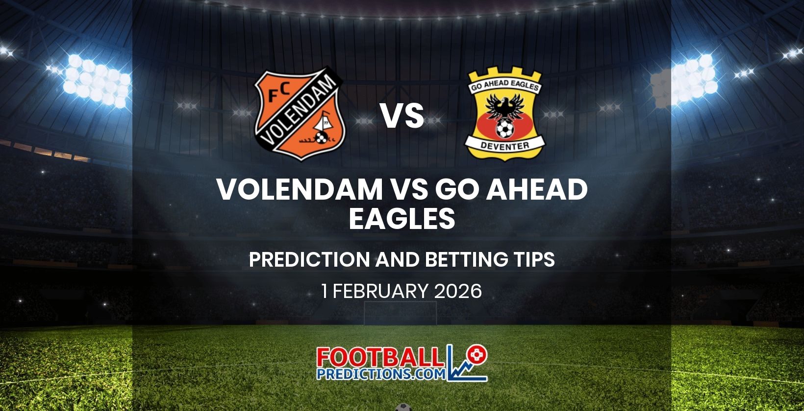 Volendam vs Go Ahead Eagles Prediction and Betting Tips 1 February 2026