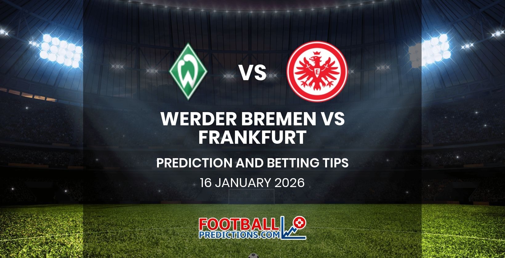 Werder Bremen vs Frankfurt Prediction and Betting Tips 16 January 2026