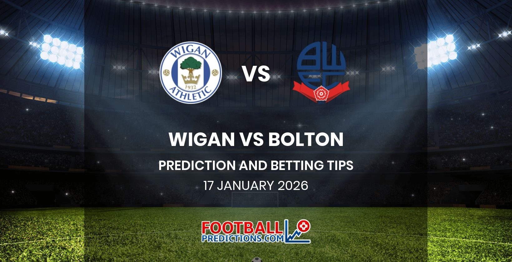 Wigan vs Bolton Prediction and Betting Tips 17 January 2026
