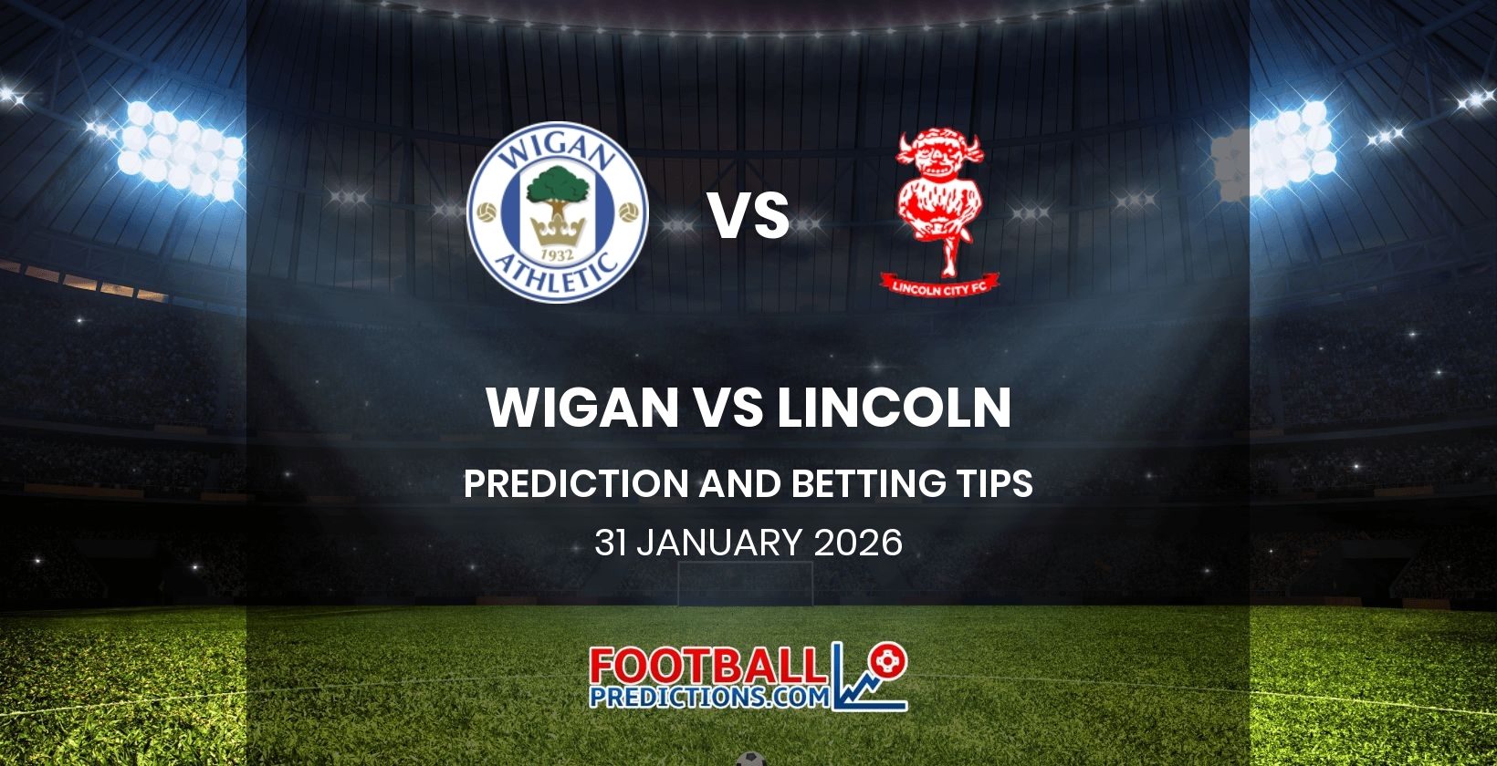 Wigan vs Lincoln Prediction and Betting Tips 31 January 2026
