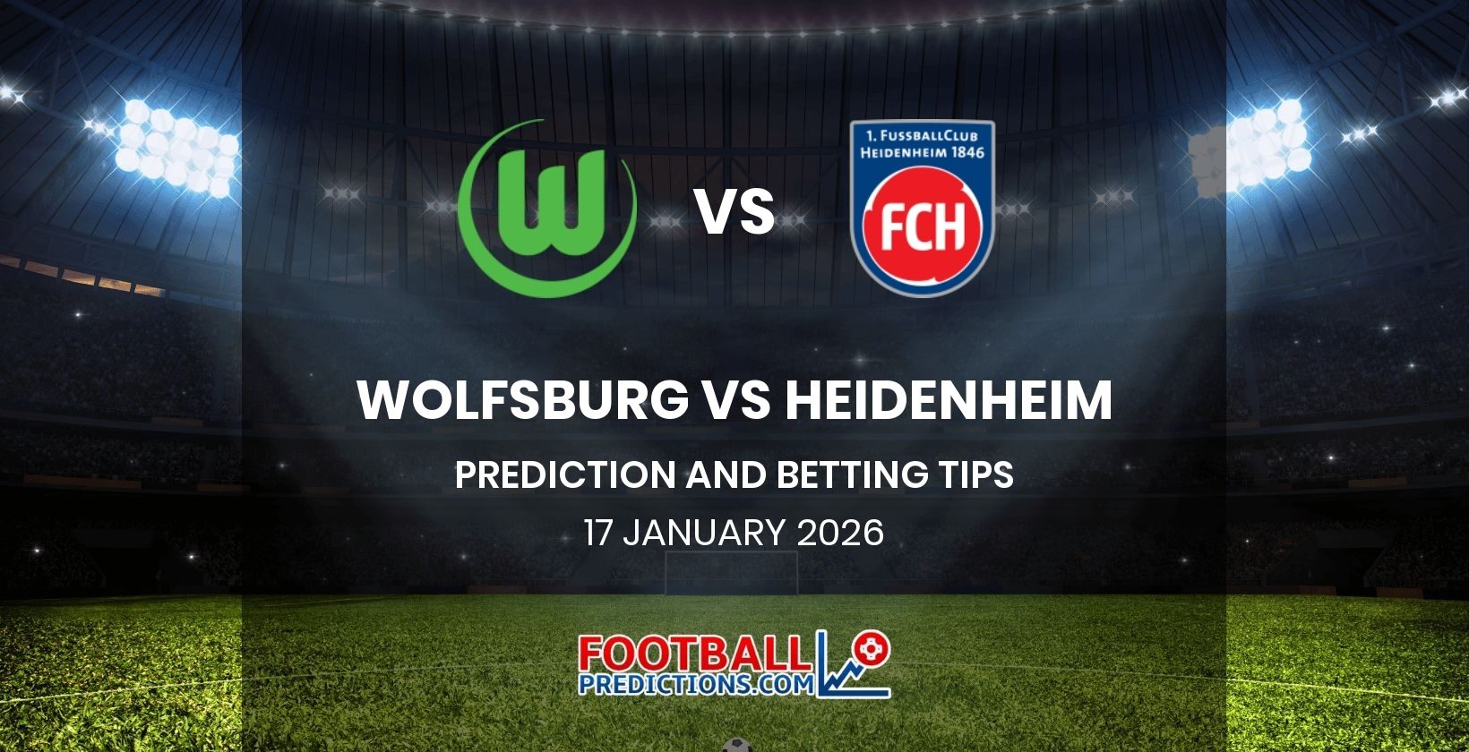 Wolfsburg vs Heidenheim Prediction and Betting Tips 17 January 2026