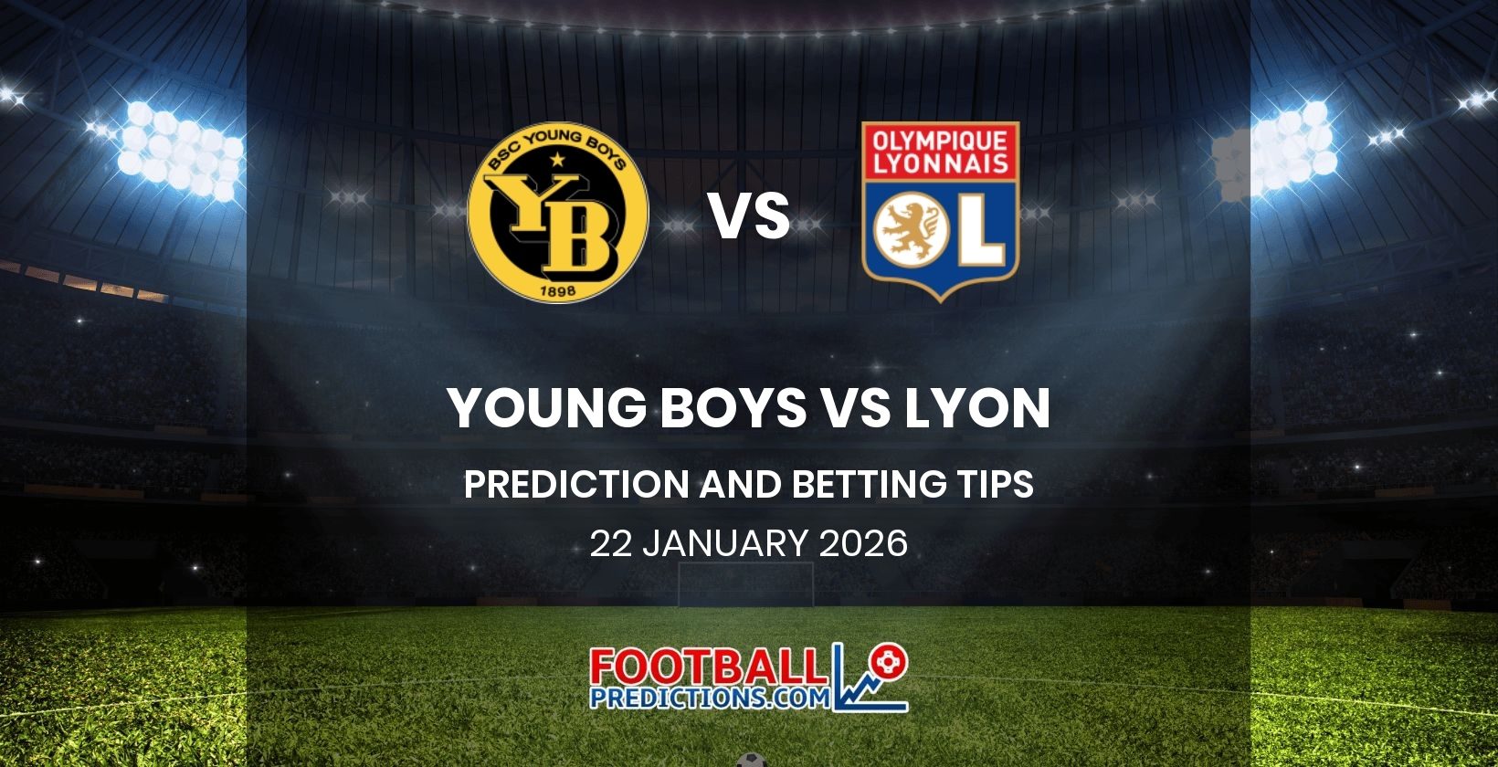 Young Boys vs Lyon Prediction and Betting Tips 22 January 2026