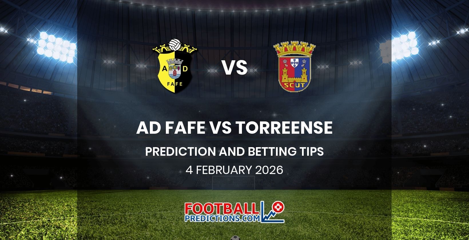 AD Fafe vs Torreense Prediction and Betting Tips 4 February 2026