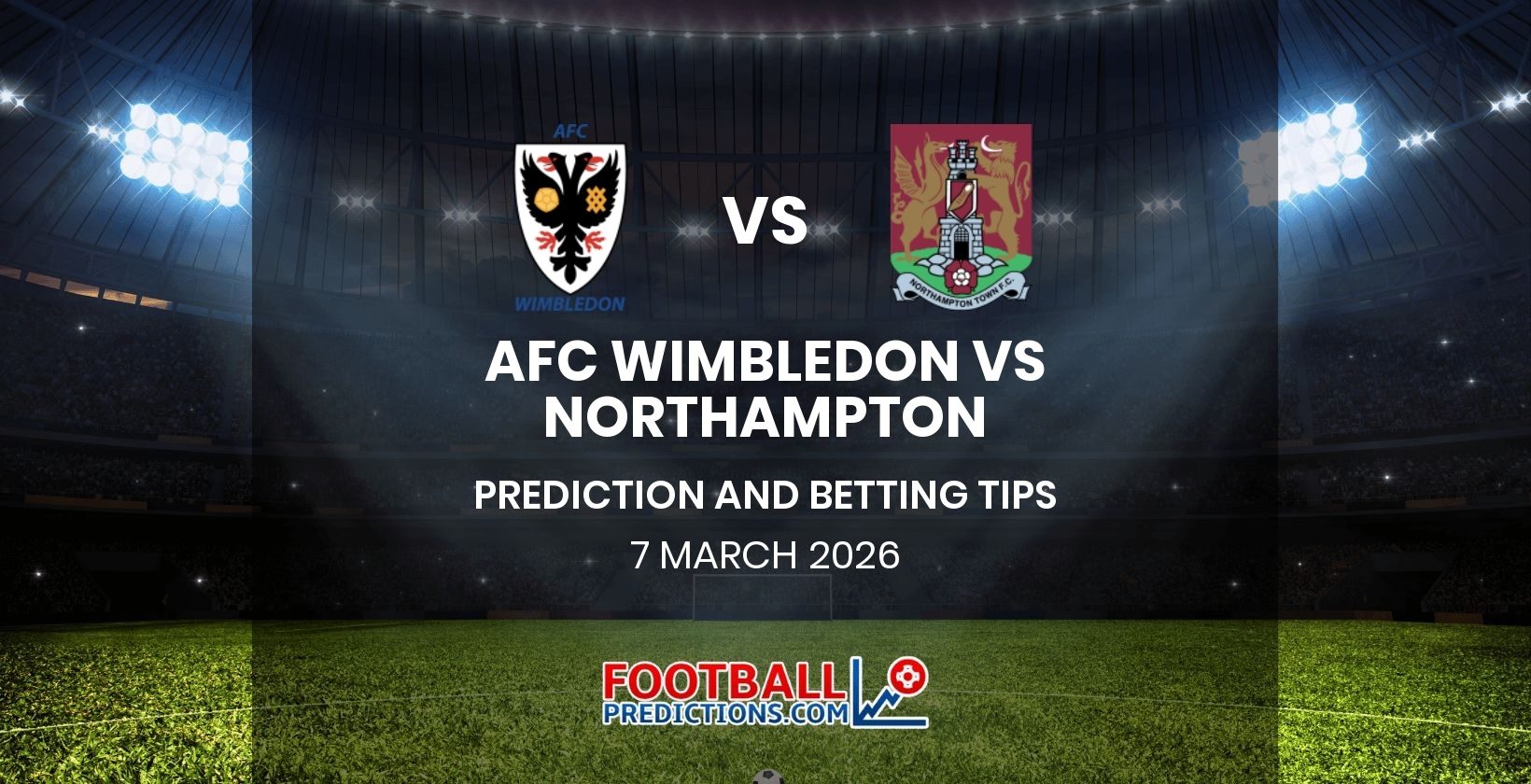 AFC Wimbledon vs Northampton Prediction and Betting Tips 7 March 2026