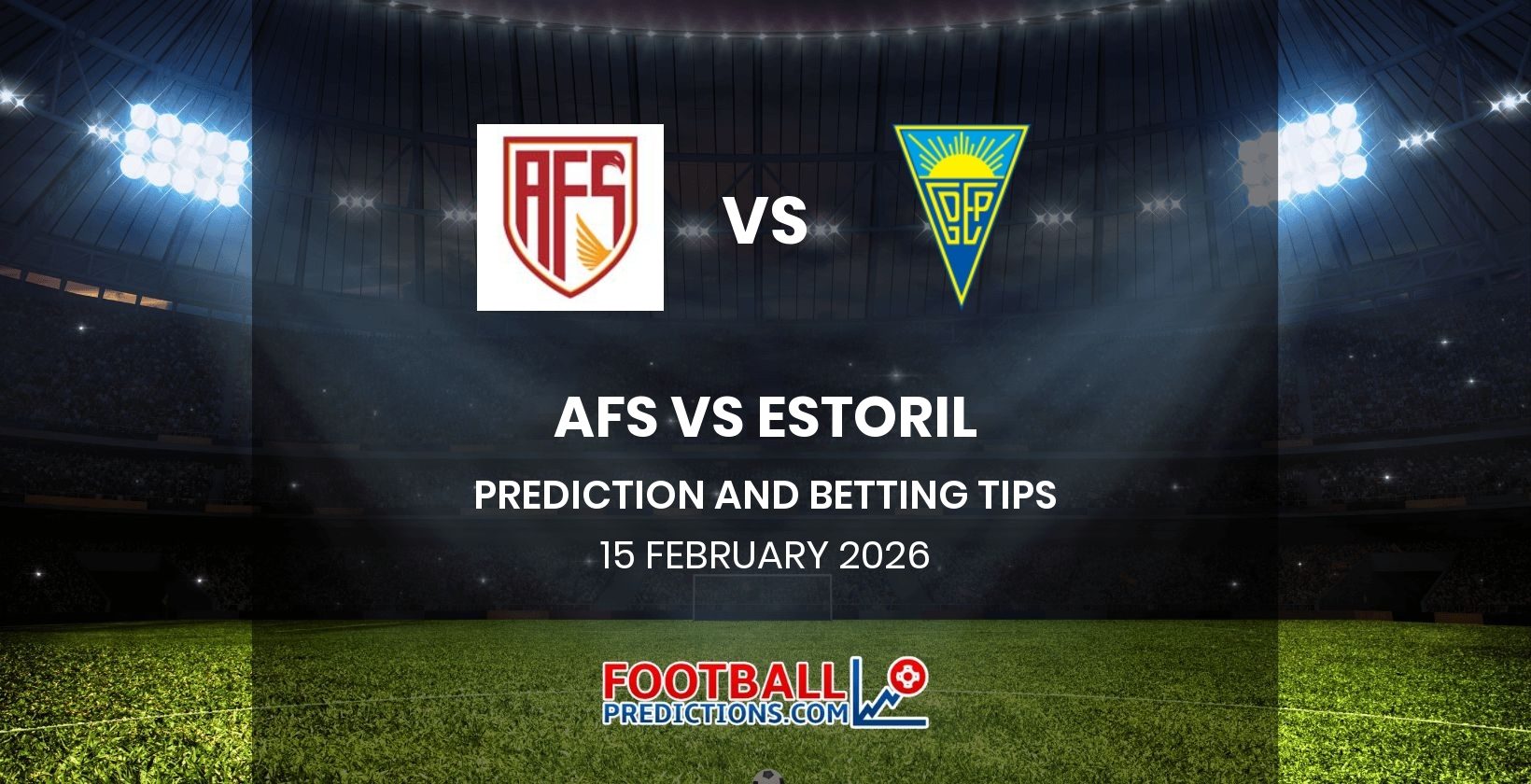 AFS vs Estoril Prediction and Betting Tips 15 February 2026