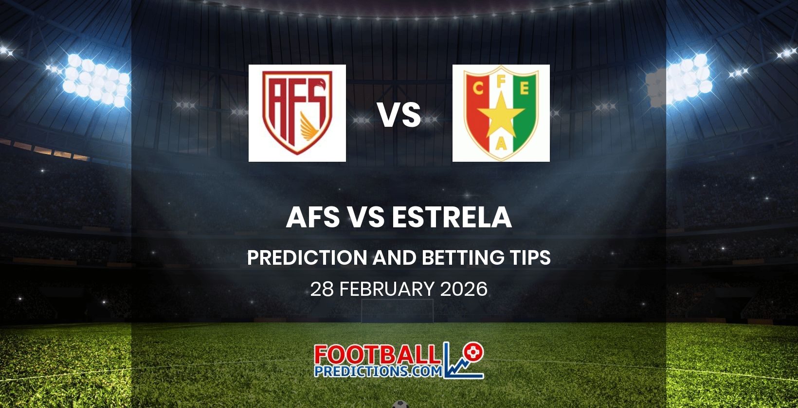AFS vs Estrela Prediction and Betting Tips 28 February 2026