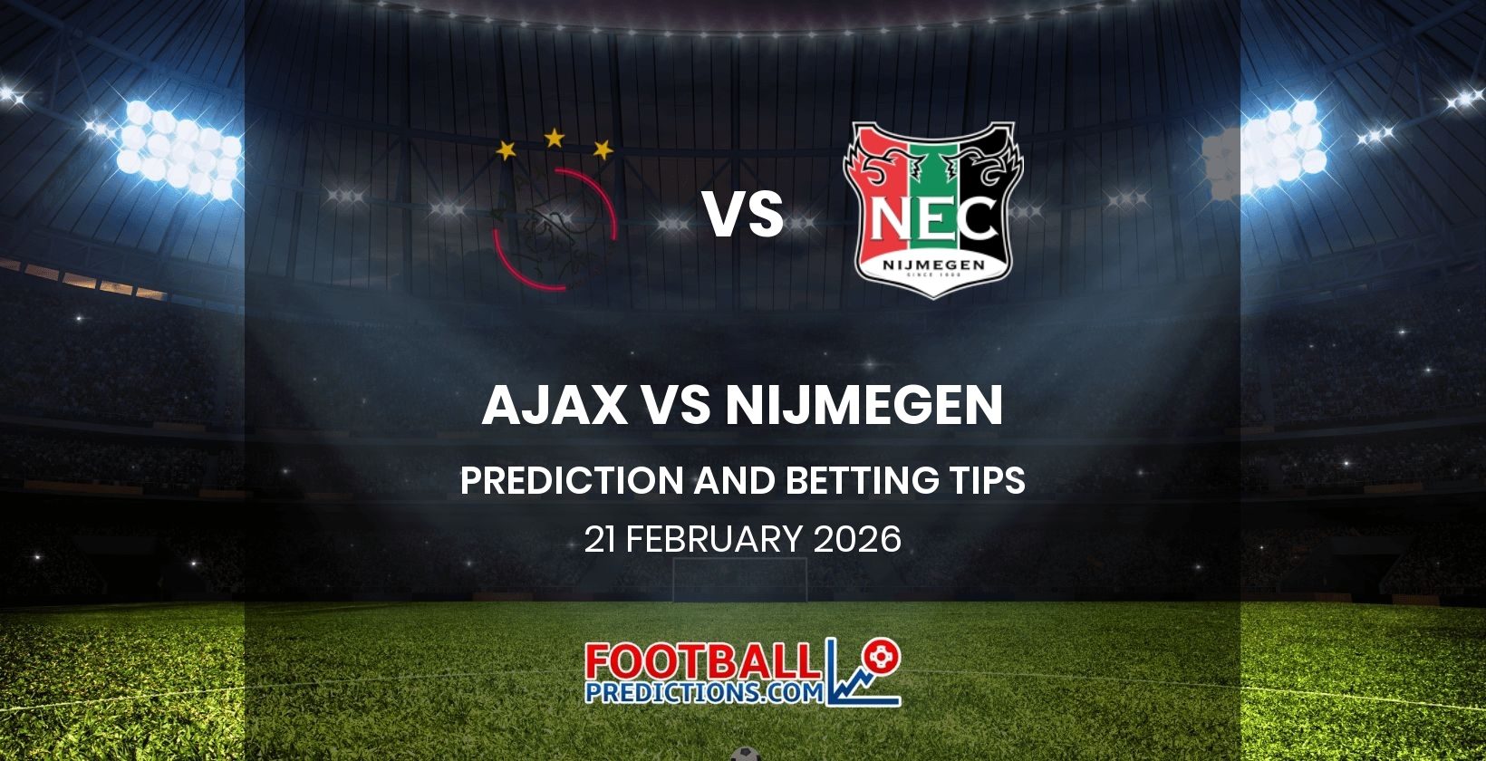 Ajax vs Nijmegen Prediction and Betting Tips 21 February 2026