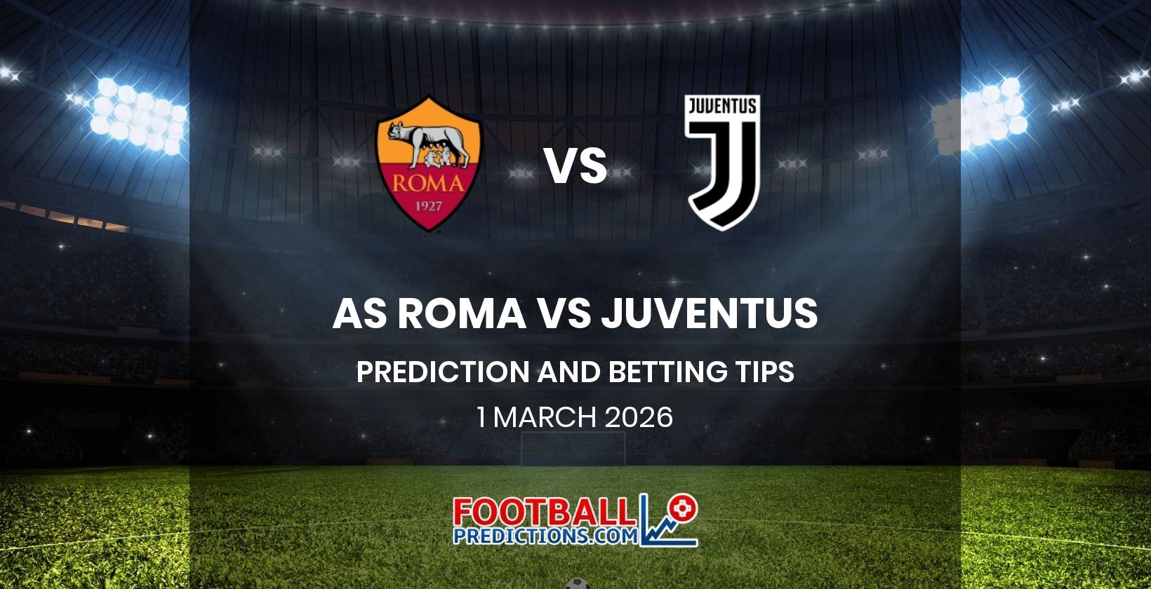 AS Roma vs Juventus Prediction and Betting Tips 1 March 2026