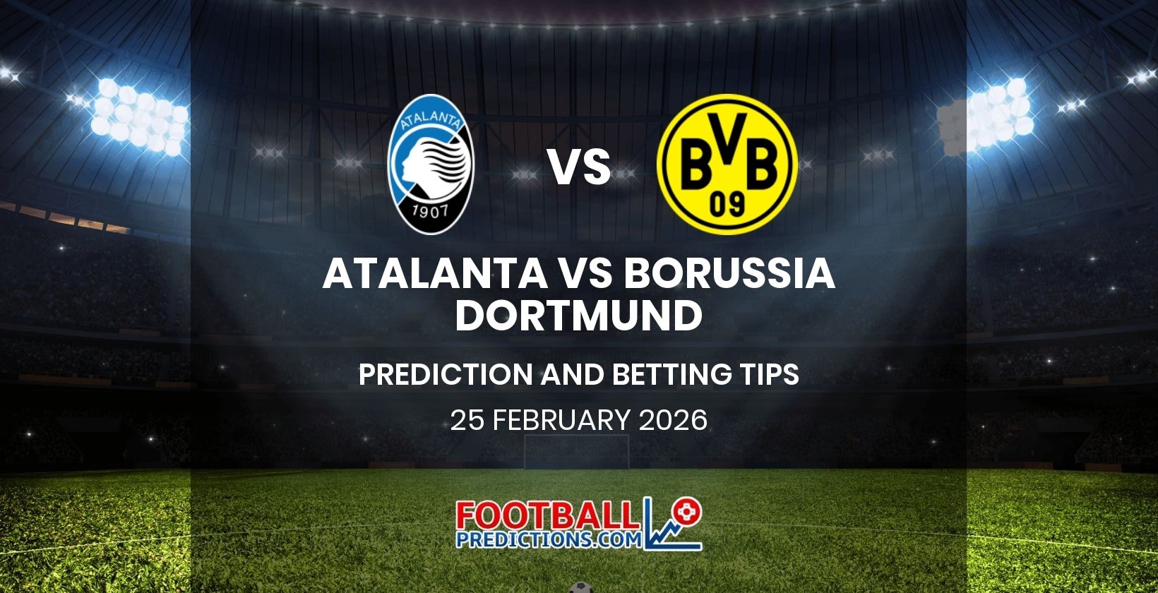 Atalanta vs Borussia Dortmund Prediction and Betting Tips 25 February 2026