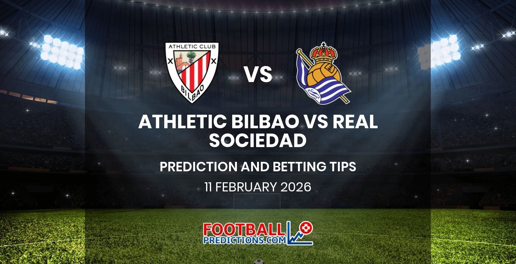 Athletic Bilbao vs Real Sociedad Prediction and Betting Tips 11 February 2026