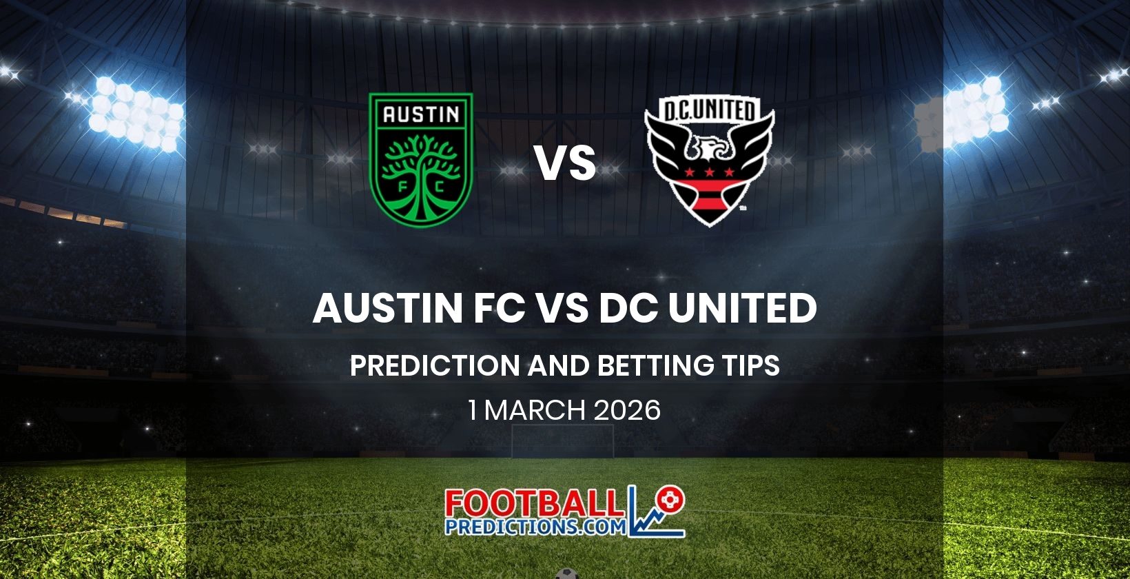 Austin FC vs DC United Prediction and Betting Tips 1 March 2026