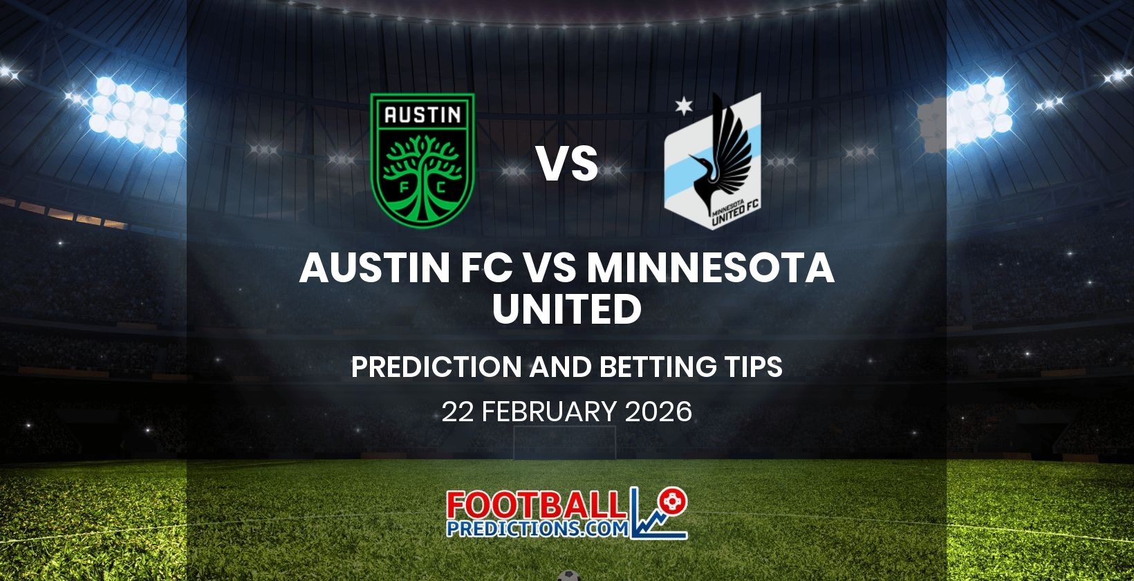 Austin FC vs Minnesota United Prediction and Betting Tips 22 February 2026