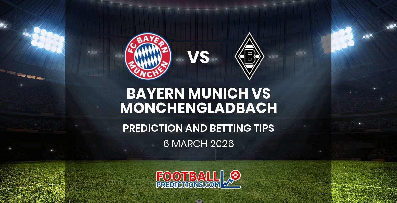 Bayern Munich vs Monchengladbach Prediction and Betting Tips 6 March 2026
