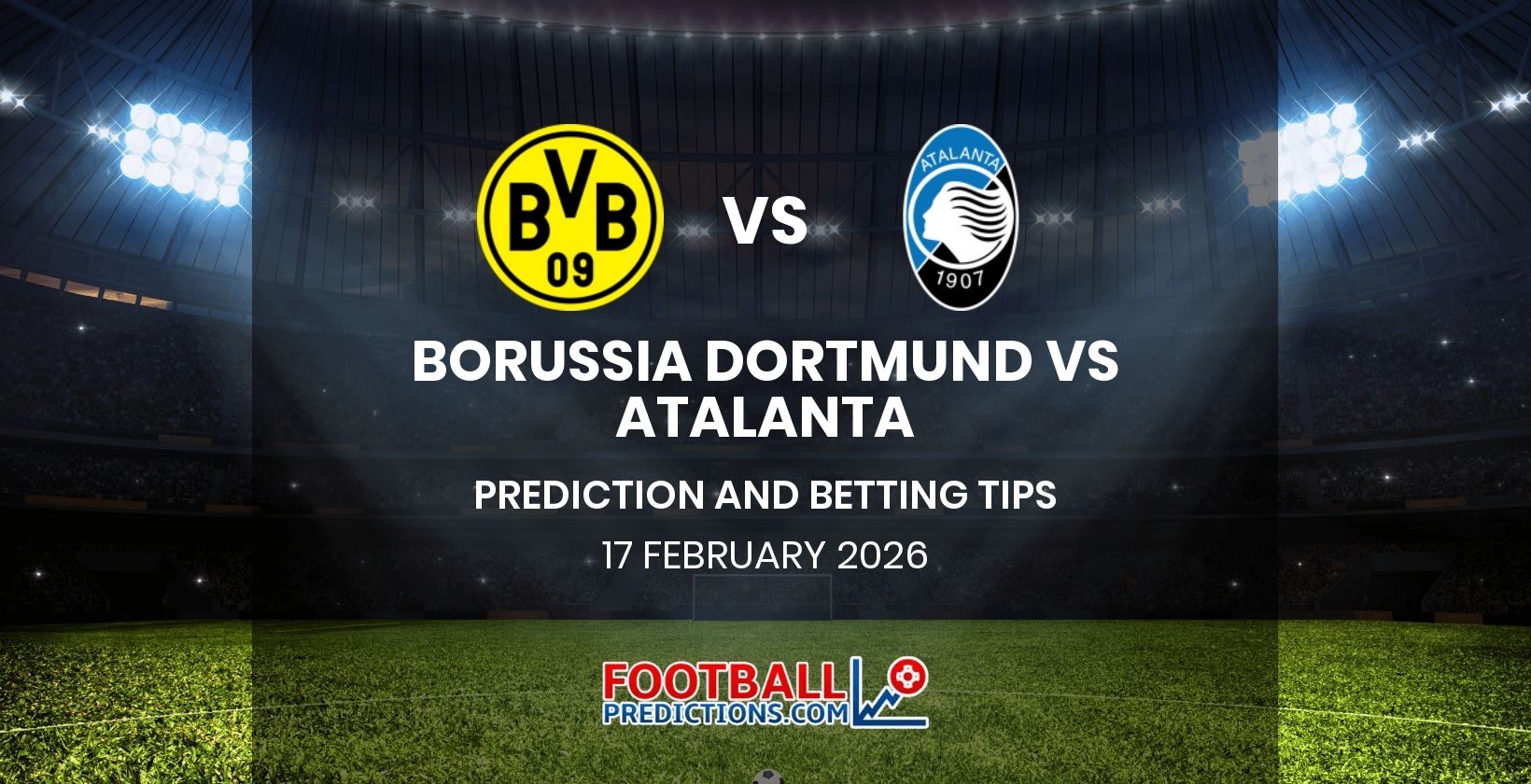 Borussia Dortmund vs Atalanta Prediction and Betting Tips 17 February 2026