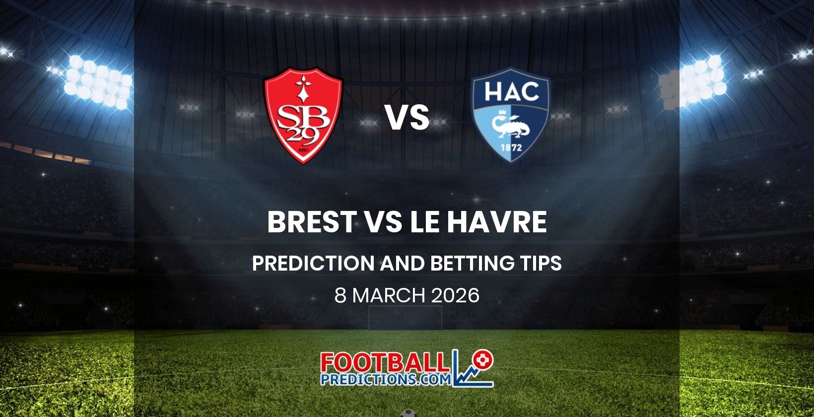 Brest vs Le Havre Prediction and Betting Tips 8 March 2026