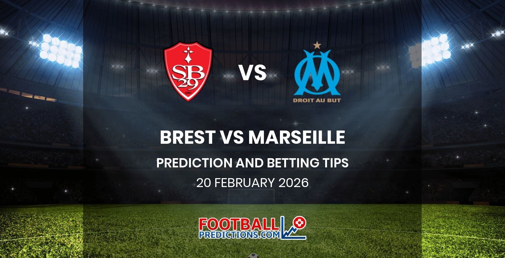 Brest vs Marseille Prediction and Betting Tips 20 February 2026