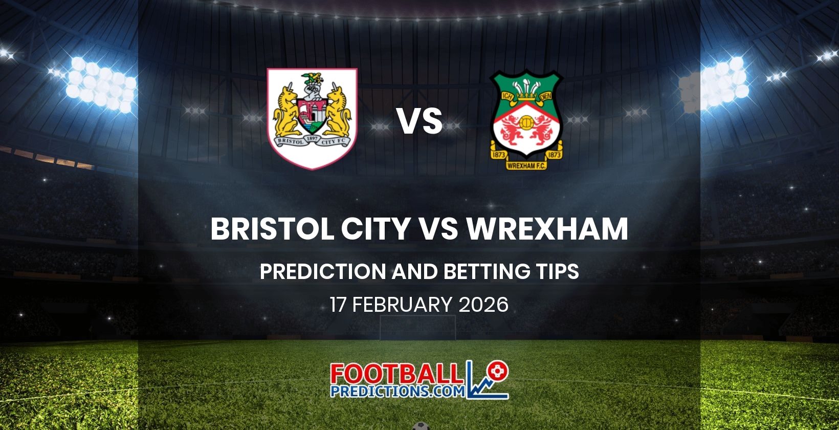 Bristol City vs Wrexham Prediction and Betting Tips 17 February 2026