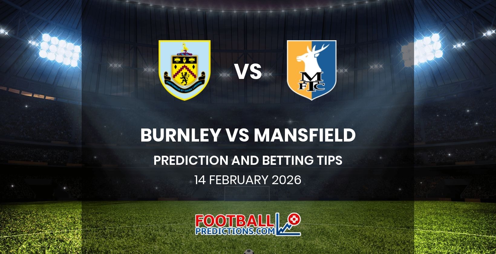 Burnley vs Mansfield Prediction and Betting Tips 14 February 2026