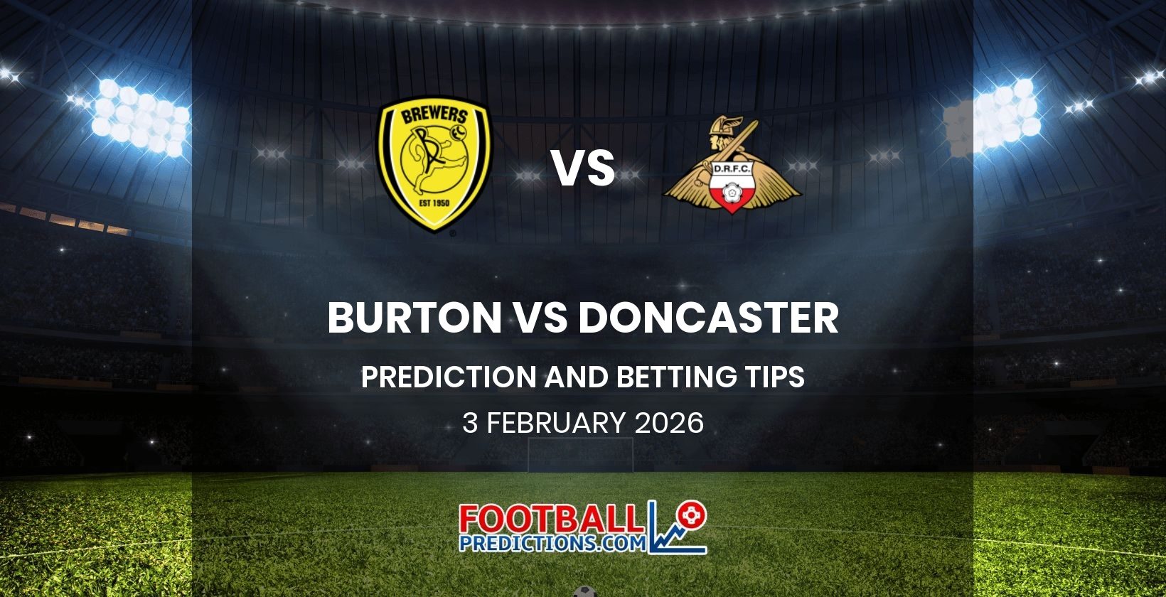 Burton vs Doncaster Prediction and Betting Tips 3 February 2026