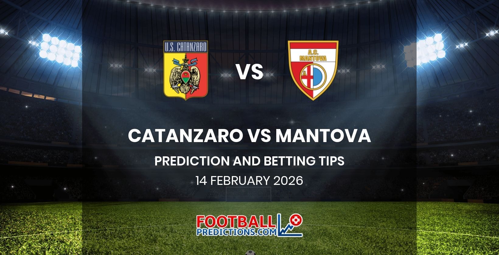 Catanzaro vs Mantova Prediction and Betting Tips 14 February 2026